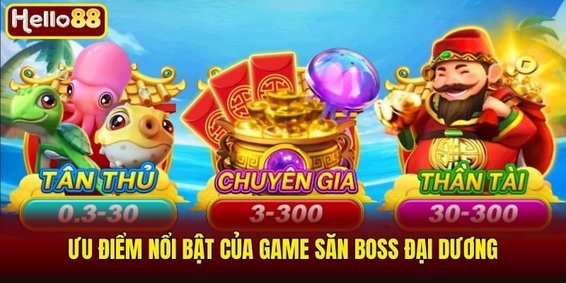Ưu điểm nổi bật của game săn boss đại dương